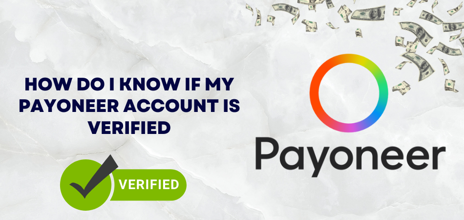How Do I Know If My Payoneer Account Is Verified
