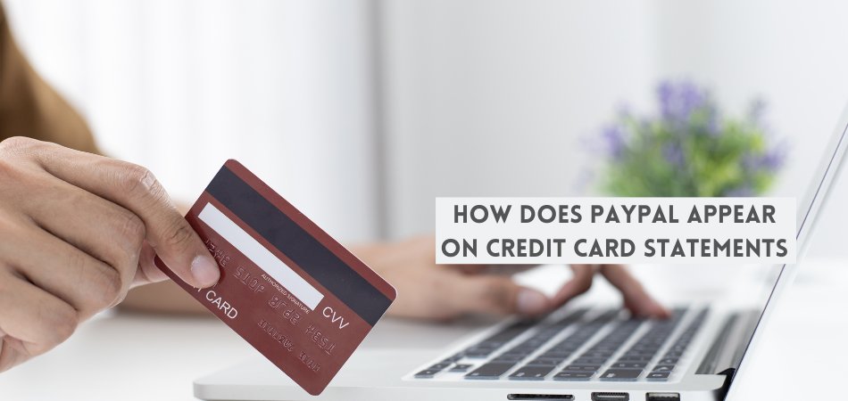 How Does PayPal Appear On Credit Card Statements